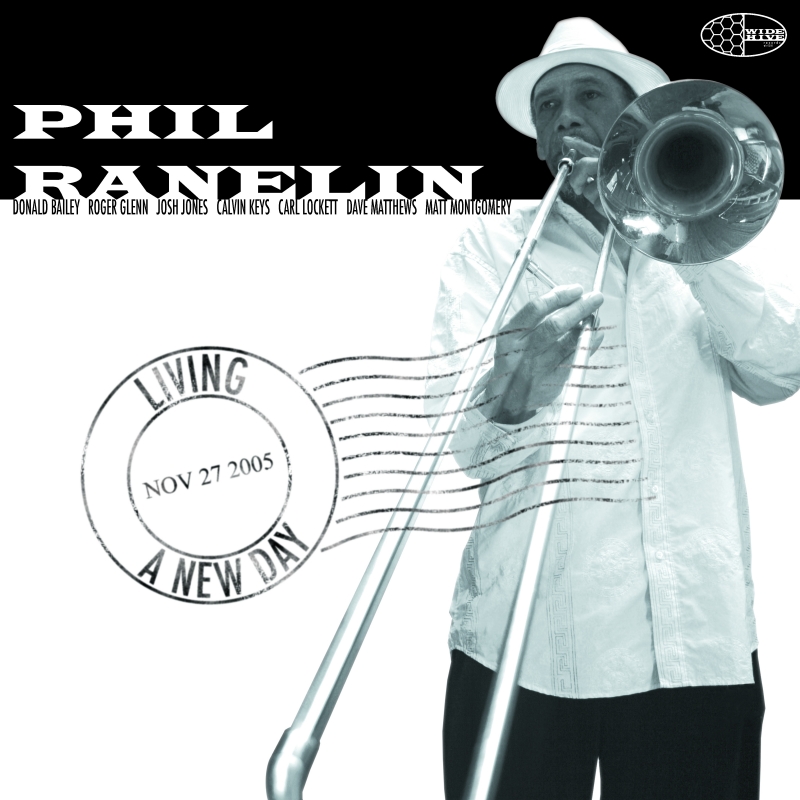 The cover of the Wide Hive release, Living in a New Day, by Phil Ranelin, which shows Phil holding a trombone with the title of the album like a postmark on a letter.
