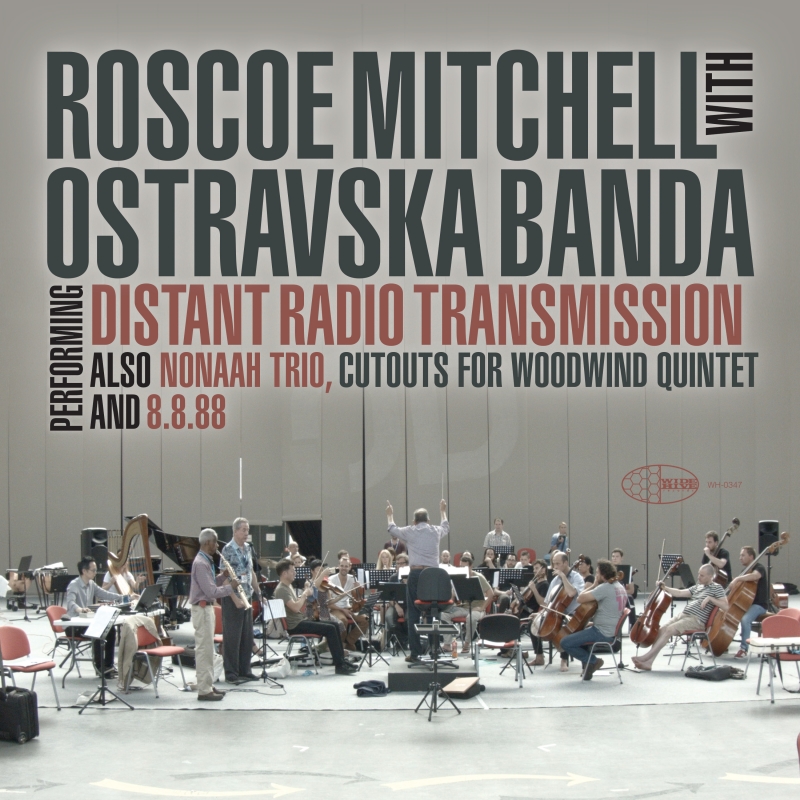 Roscoe Mitchell with Ostravaska Banda - Distant Radio Transmission