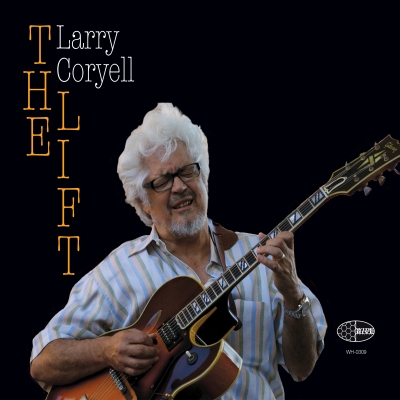 The cover of the Wide Hive Release, Larry Coryell, The Lift