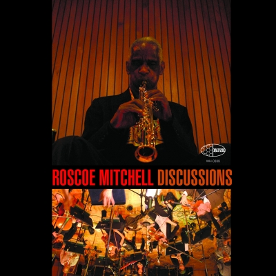 A picture of the cover of Roscoe Mitchell's "Discussions."